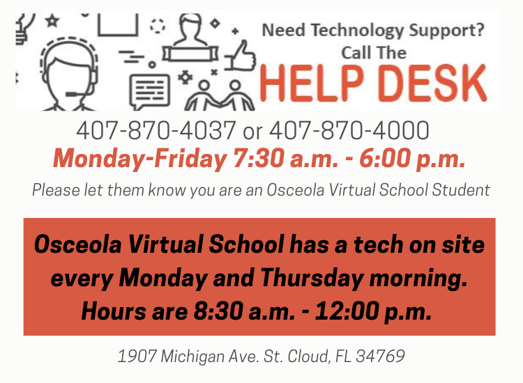 Need technology support? Call the help desk. 407-870-4037 or 407-870-4000 Monday-Friday 7:00 a.m. - 6:00 p.m.